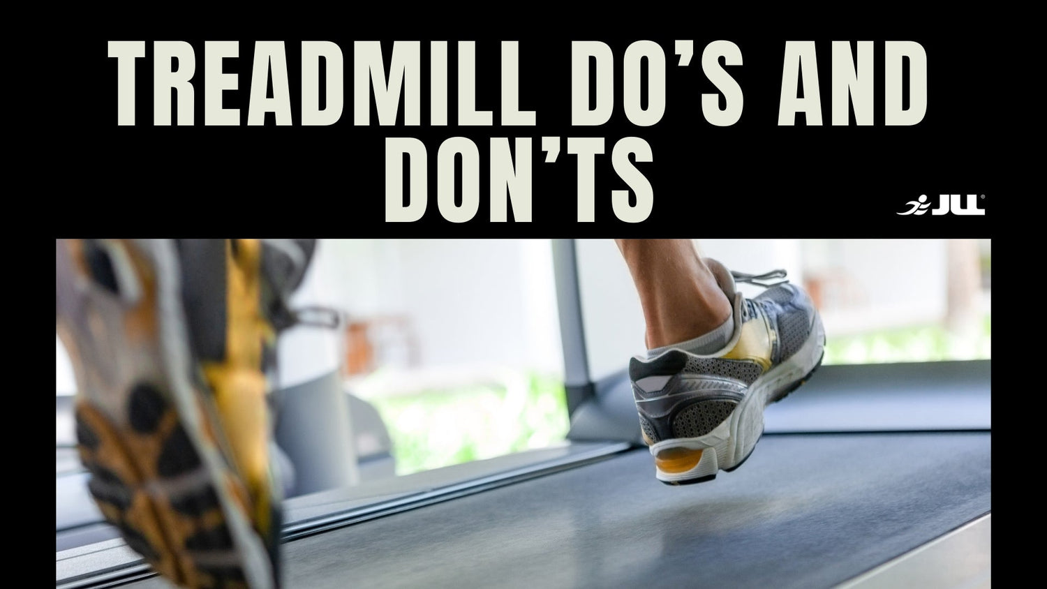 Treadmill Do’s and Don’ts