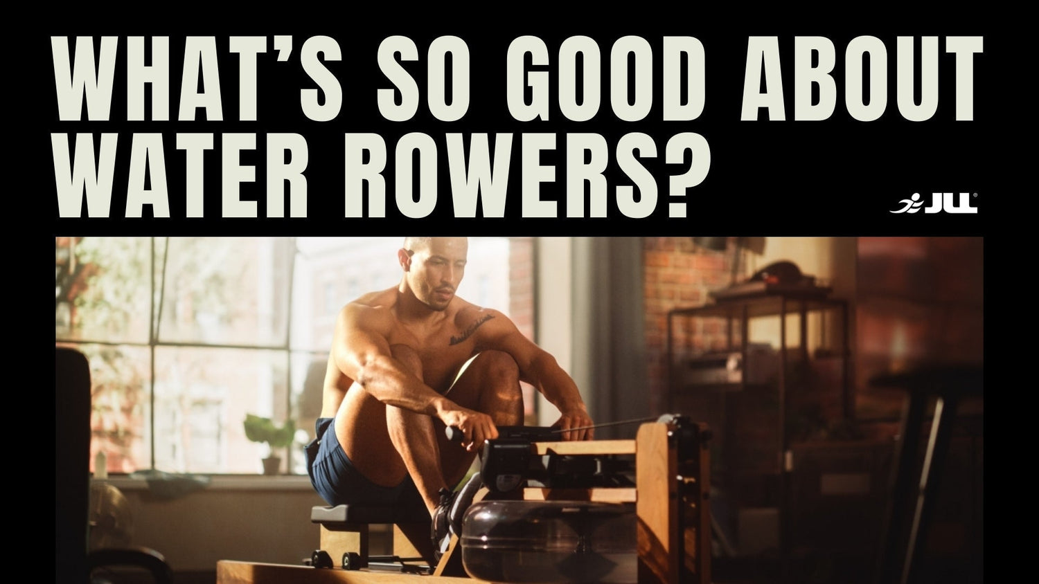 What’s so good about Water Rowers?